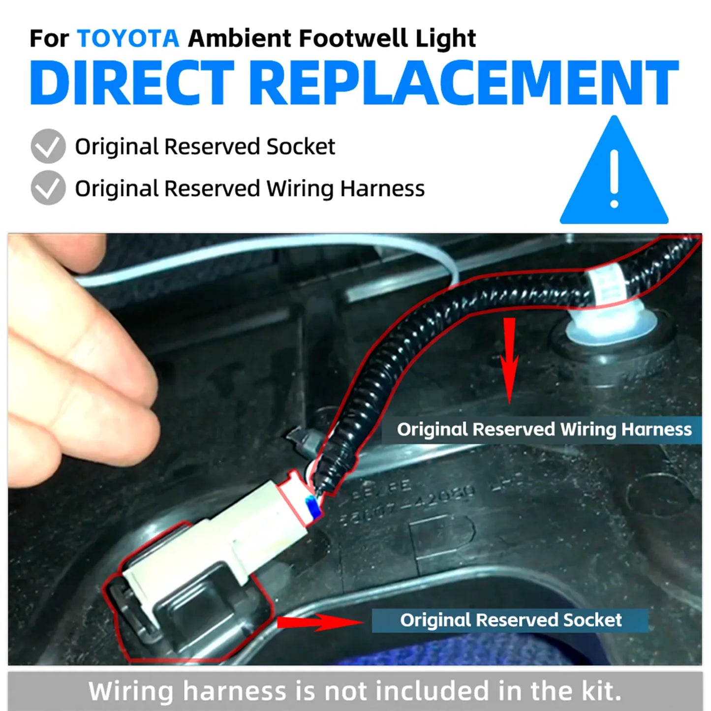 A diagram showing the direct replacement process for a Toyota ambient footwell light, highlighting the original reserved socket and wiring harness, with a note that the wiring harness is not included in the kit.