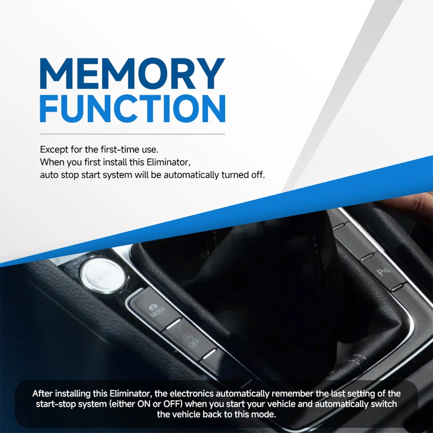 Memory function remembers last setting of start-stop system when vehicle starts.