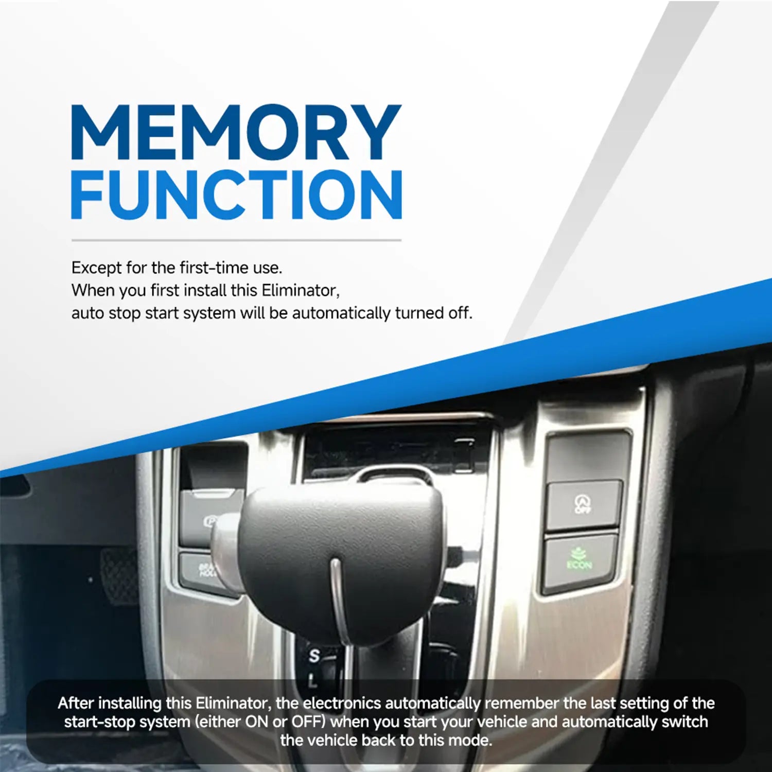 Memory function explanation for automotive Eliminator device. Auto stop-start system disabled initially. Electronics remember last setting (ON/OFF) and restore mode automatically when vehicle starts.